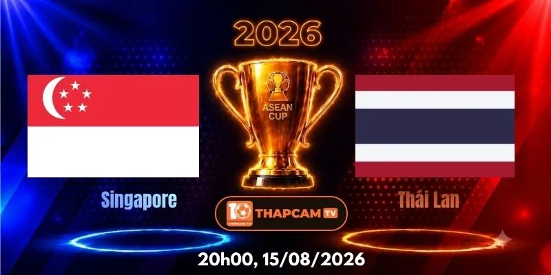 Soi Kèo Nhà Cái Singapore Vs Thái Lan – 20h00, Ngày 15/08