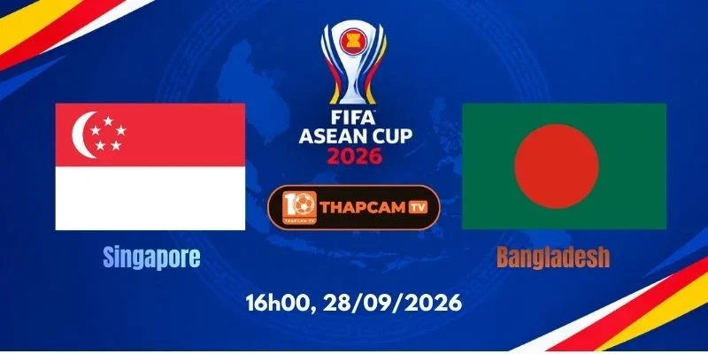 Soi Kèo Nhà Cái Singapore Vs Bangladesh - 16h00, Ngày 28/09