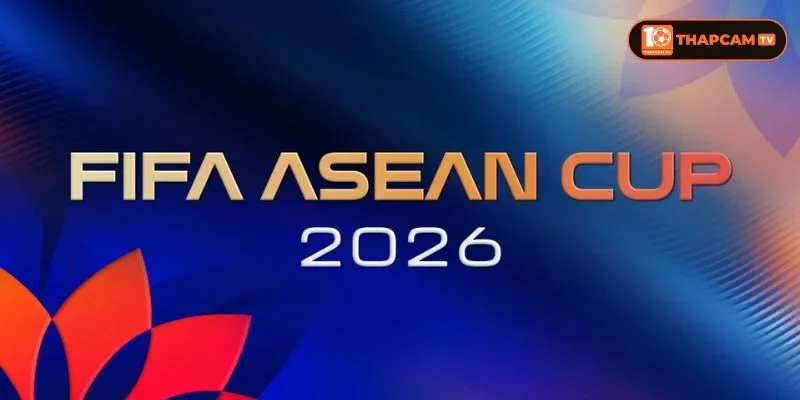 Trực Tiếp FIFA ASEAN Cup 2026: Đem FIFA Vào Ngôi Nhà ĐNA