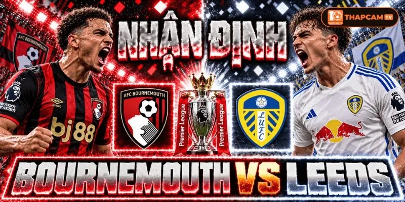 Soi kèo nhà cái Bournemouth vs Leeds United từ ThapCam TIVI hé lộ nhiều thông tin thú vị.