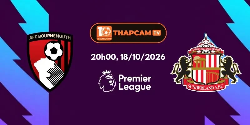 Soi Kèo Nhà Cái Bournemouth Vs Sunderland - 20h00, Ngày 18/10