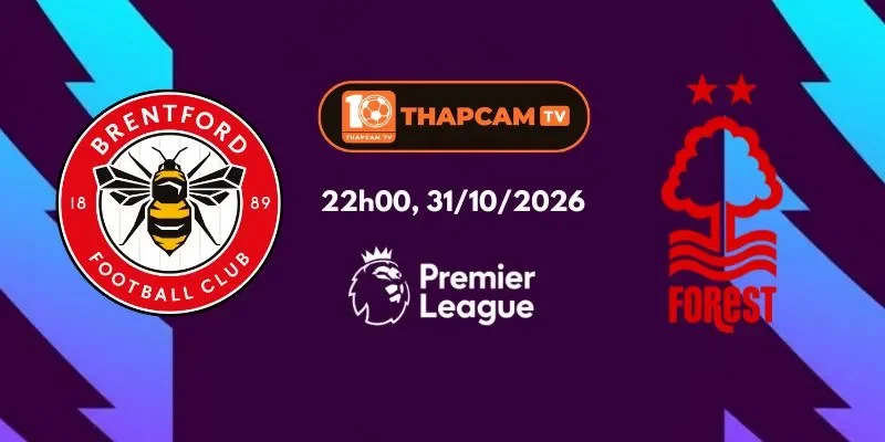 Soi Kèo Nhà Cái Brentford Vs Nottingham Forest - 22h00, 31/10