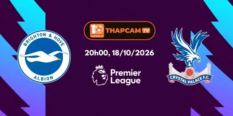 Soi Kèo Nhà Cái Brighton & Hove Albion Vs Crystal Palace - 20h00, Ngày 18/10