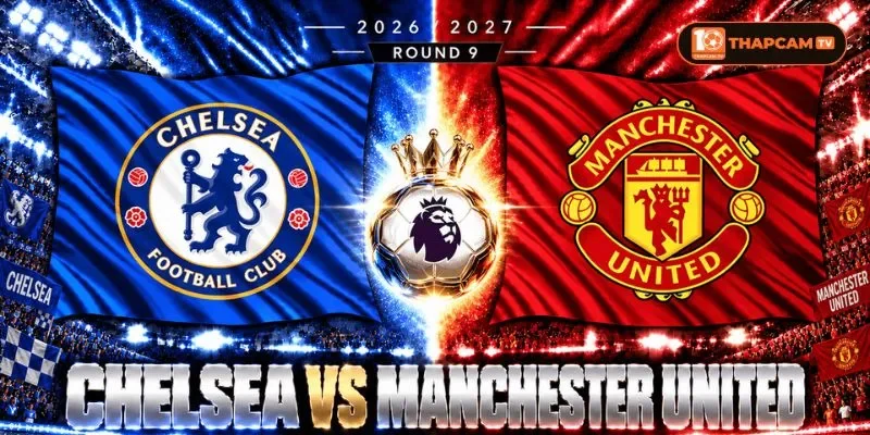 Soi kèo nhà cái Chelsea vs Manchester United từ ThapCam TIVI hé lộ nhiều thông tin thú vị.