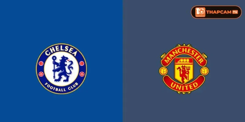 Lịch sử đối đầu giữa Chelsea vs Manchester United ở thế giằng co.