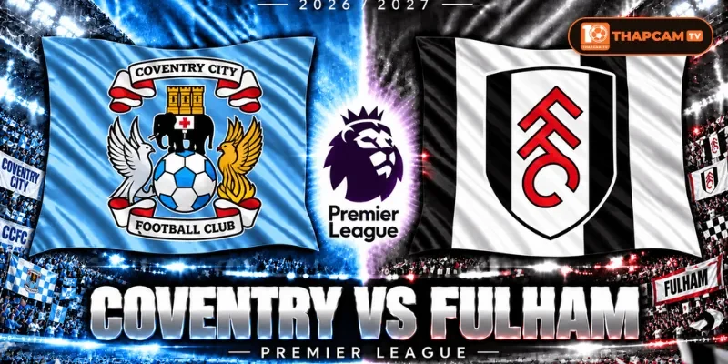 Soi kèo nhà cái Coventry City vs Fulham từ ThapCam TIVI hé lộ nhiều thông tin thú vị.