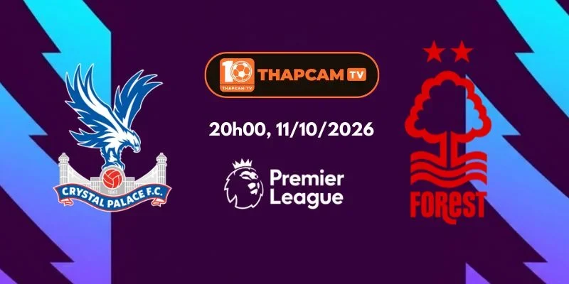 Soi Kèo Nhà Cái Crystal Palace Vs Nottingham Forest – 20h00, Ngày 11/10