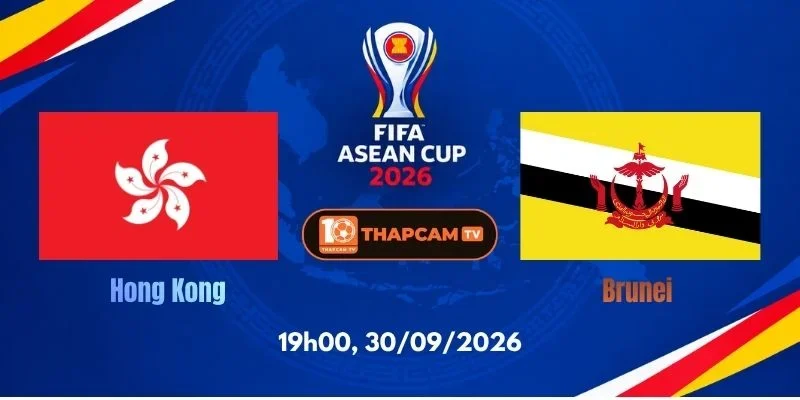 Soi Kèo Nhà Cái Hong Kong Vs Brunei - 19h00, 30/09