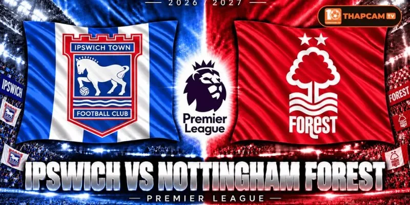 Soi kèo nhà cái Ipswich Town vs Nottingham Forest từ ThapCam TIVI hé lộ nhiều thông tin thú vị.