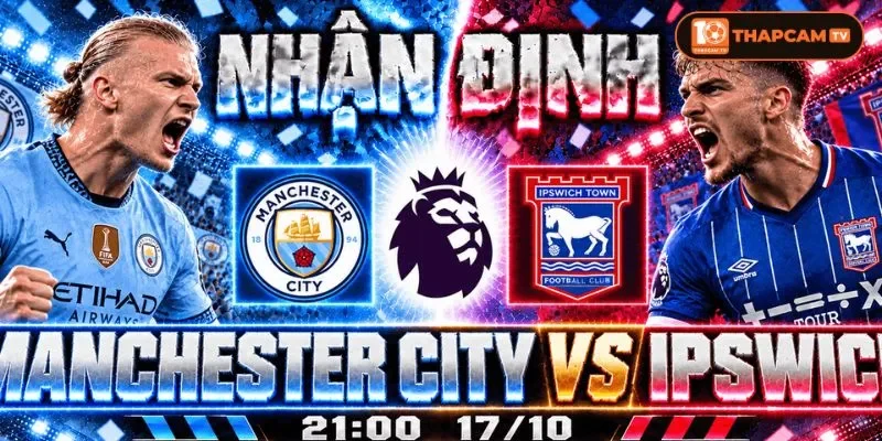 Soi kèo nhà cái Manchester City vs Ipswich Town từ ThapCam TIVI hé lộ nhiều thông tin thú vị.