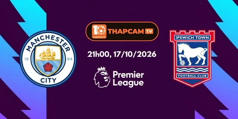 Soi Kèo Nhà Cái Manchester City Vs Ipswich Town - 21h00, Ngày 17/10