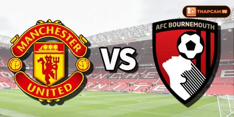 Soi kèo nhà cái Manchester United vs Bournemouth từ ThapCam TIVI hé lộ nhiều thông tin thú vị.