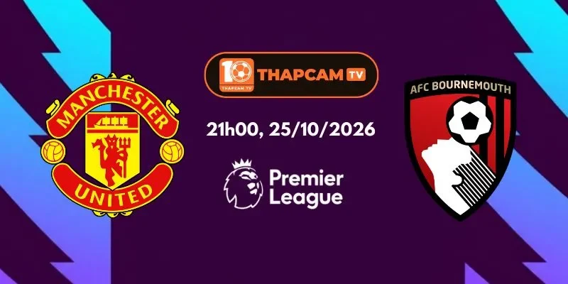 Nhận Định, Soi Kèo Nhà Cái Manchester United Vs Bournemouth - 21h00, 25/10