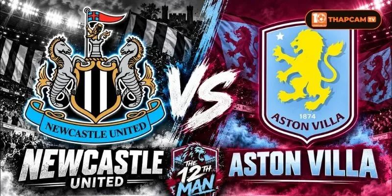 Lịch sử đối đầu giữa Newcastle United vs Aston Villa cho thấy lợi đây nghiêng về Chích Chòe