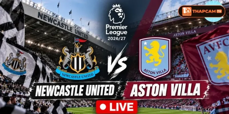 Soi kèo nhà cái Newcastle United vs Aston Villa từ ThapCam TIVI hé lộ nhiều thông tin thú vị.