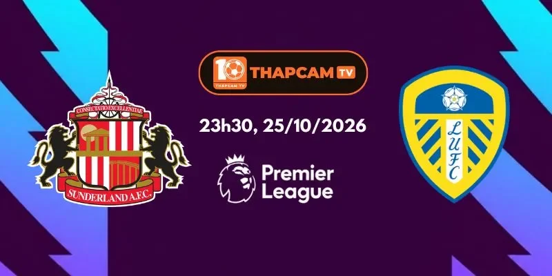 Soi Kèo Nhà Cái Sunderland Vs Leeds United - 23h30, 25/10